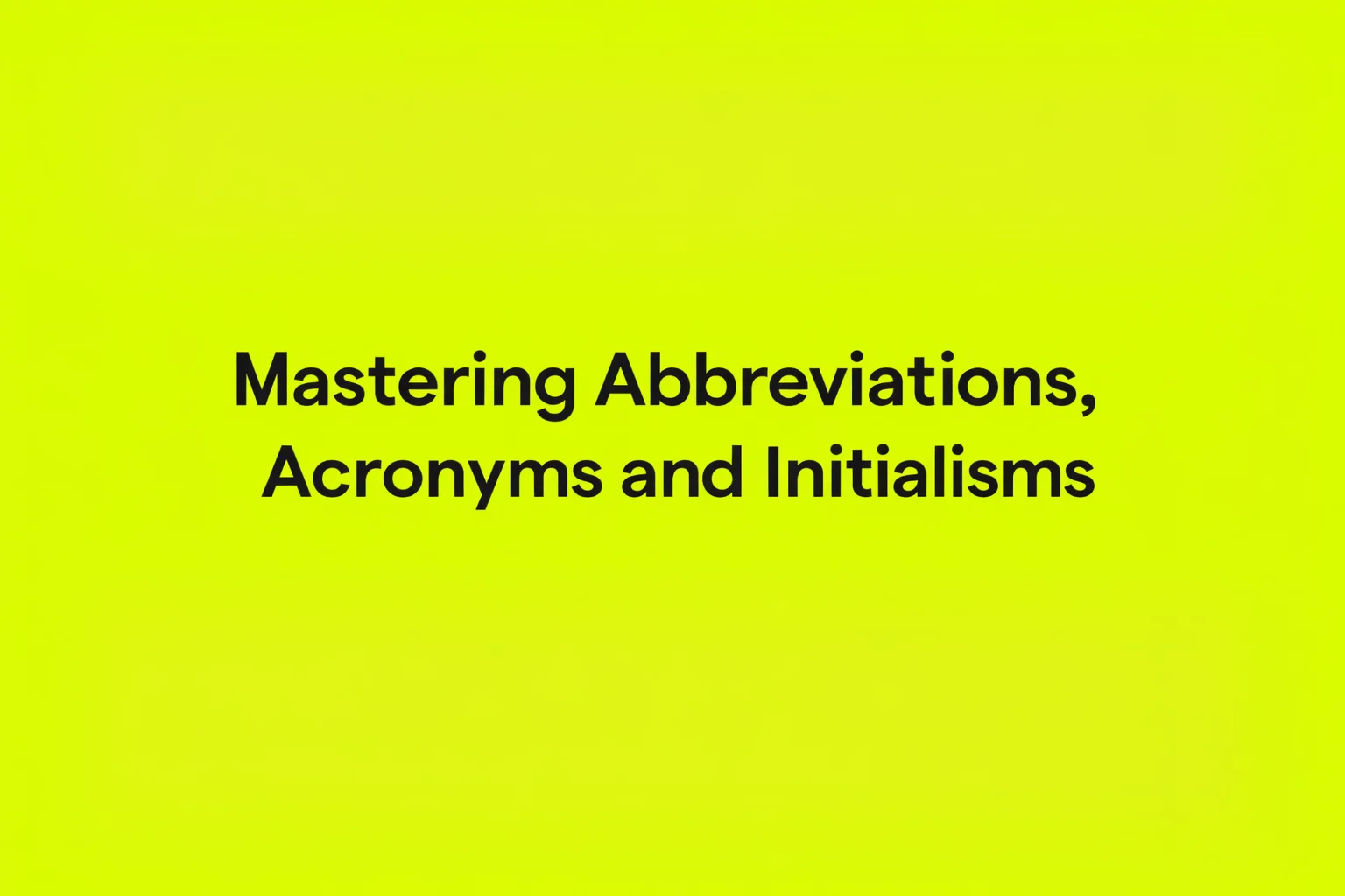 Mastering Abbreviations